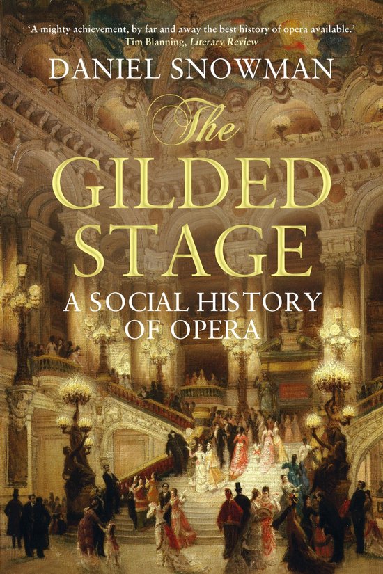 Boekhoes voor 'The Gilded Stage: A Social History of Opera' door Daniel Snowman. De cover toont een weelderige, gouden operazaal met veel mensen.