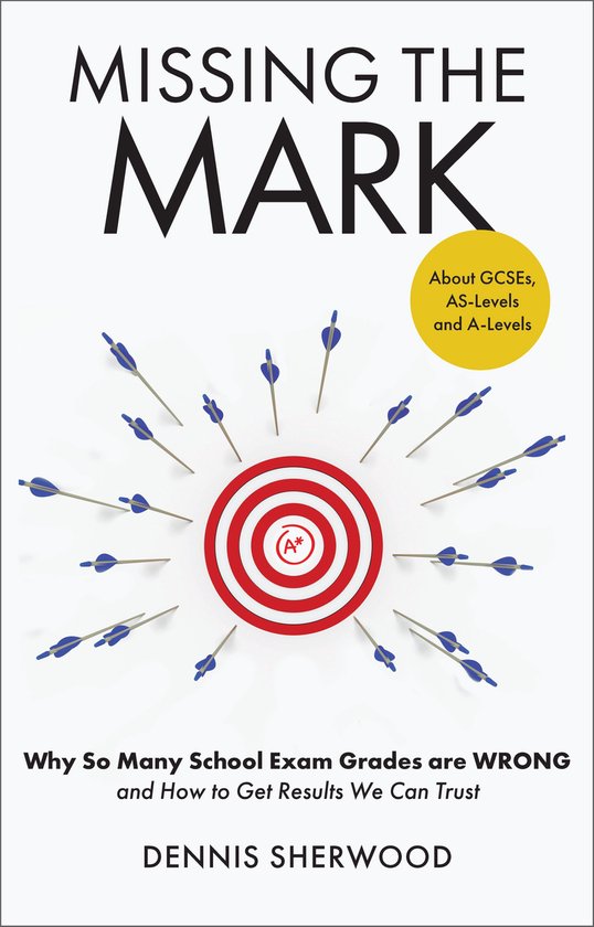 Missing the Mark - Why So Many School Exam Grades are Wrong  ... - cover
