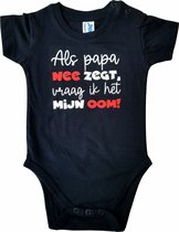 Zwarte romper met "Als papa nee zegt, vraag ik het mijn oom!" - 6 maanden - vaderdag, cadeautje, kraamcadeau, grappig, geschenk, baby, tekst