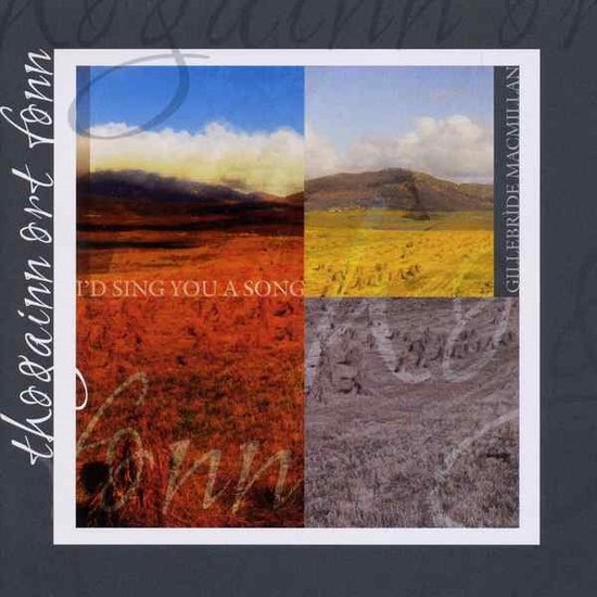 Gillebride MacMillan - I'd Sing You A Song/Thogainn Ort Fonn (CD)
