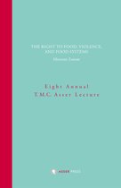Annual T.M.C. Asser Lecture - The Right to Food, Violence, and Food Systems