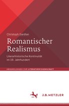 Abhandlungen zur Literaturwissenschaft- Romantischer Realismus
