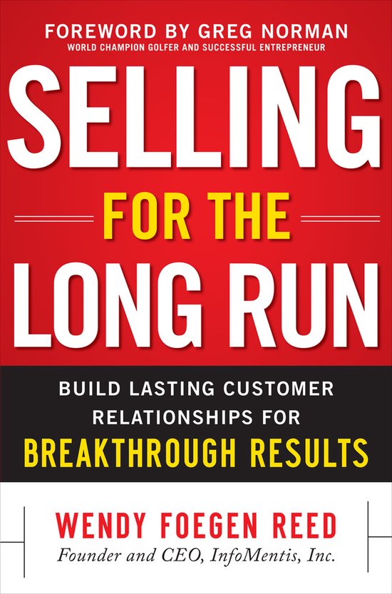 Selling For The Long Run: Build Lasting Customer Relationshi - cover