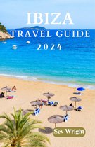Ibiza Travel Guide 2024