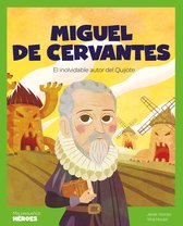 Mis Pequeños Héroes - Miguel de Cervantes