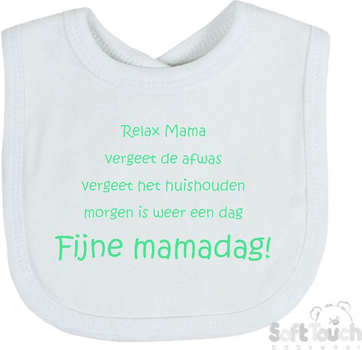 Goedkoopste Soft Touch Slabber Slabbetje Slab Relax Mama Vergeet de afwas Vergeet het huishouden Morgen is weer een dag FIJNE MAMADAG! Moederdag Unisex Katoen Wit/mint Maat 33x22 Cm