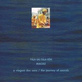 Various Artists - Fála-Vai Fála-Vem Macau: A Viagem Dos Sons / The Journey Of Sounds (CD)