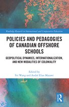 Routledge Research in International and Comparative Education- Policies and Pedagogies of Canadian Offshore Schools