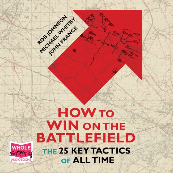 How to Win on the Battlefield: The 25 Key Tactics of All Tim ... - cover