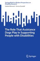 SpringerBriefs in Modern Perspectives on Disability Research - The Role That Assistance Dogs Play in Supporting People with Disabilities