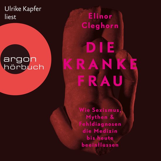 Die kranke Frau - Wie Sexismus, Mythen und Fehldiagnosen die ... - cover