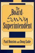 The Board-Savvy Superintendent