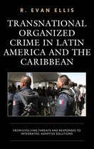 Security in the Americas in the Twenty-First Century- Transnational Organized Crime in Latin America and the Caribbean