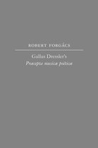 Studies in the History of Music Theory and Literature - Gallus Dressler's Praecepta musicae poeticae