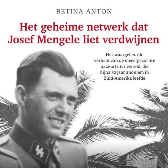 Foto: Het geheime netwerk dat josef mengele liet verdwijnen