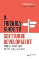 Friendly Guides to Technology - A Friendly Guide to Software Development