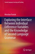 Second Language Learning and Teaching - Exploring the Interface Between Individual Difference Variables and the Knowledge of Second Language Grammar