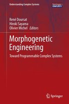 Understanding Complex Systems - Morphogenetic Engineering