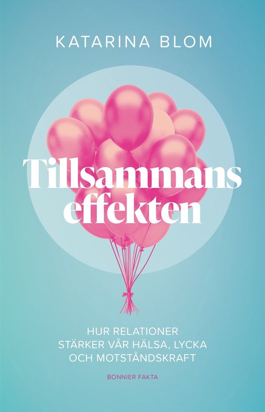 Tillsammans-effekten : hur relationer stärker vår hälsa,  ... - cover