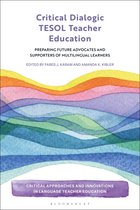 Critical Approaches and Innovations in Language Teacher Education - Critical Dialogic TESOL Teacher Education