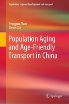 Population, Regional Development and Transport - Population Aging and Age-Friendly Transport in China