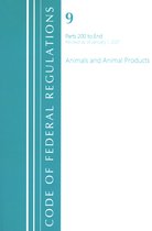 Code of Federal Regulations, Title 09 Animals and Animal Products- Code of Federal Regulations, Title 09 Animals and Animal Products 200-End, Revised as of January 1, 2021