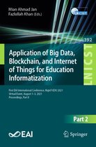 Lecture Notes of the Institute for Computer Sciences, Social Informatics and Telecommunications Engineering- Application of Big Data, Blockchain, and Internet of Things for Education Informatization
