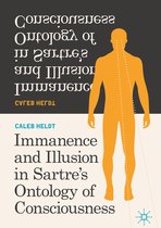 Immanence and Illusion in Sartre s Ontology of Consciousness