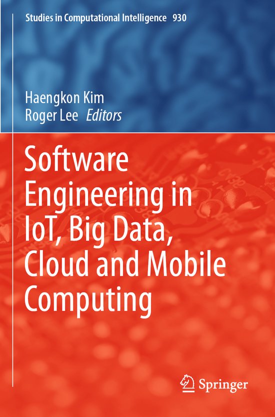 Software Engineering in IoT Big Data Cloud and Mobile Comput ... - cover