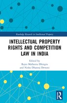 Routledge Research in Intellectual Property- Intellectual Property Rights and Competition Law in India