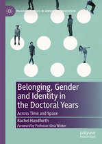 Palgrave Studies in Gender and Education - Belonging, Gender and Identity in the Doctoral Years