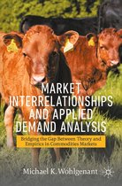 Palgrave Studies in Agricultural Economics and Food Policy - Market Interrelationships and Applied Demand Analysis