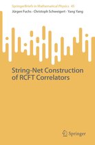 SpringerBriefs in Mathematical Physics 45 - String-Net Construction of RCFT Correlators
