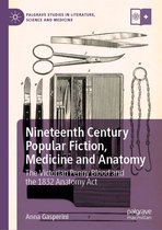Palgrave Studies in Literature, Science and Medicine - Nineteenth Century Popular Fiction, Medicine and Anatomy