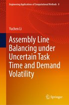 Engineering Applications of Computational Methods 8 - Assembly Line Balancing under Uncertain Task Time and Demand Volatility