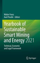 Yearbook of Sustainable Smart Mining and Energy - Technical, Economic and Legal Framework 1 - Yearbook of Sustainable Smart Mining and Energy 2021