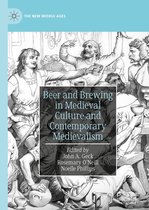 The New Middle Ages - Beer and Brewing in Medieval Culture and Contemporary Medievalism