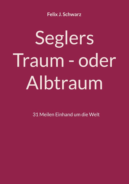 Seglers Traum - oder Albtraum - cover