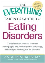 The Everything Parent's Guide to Eating Disorders