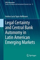 European Yearbook of International Economic Law 15 - Legal Certainty and Central Bank Autonomy in Latin American Emerging Markets