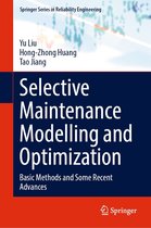 Springer Series in Reliability Engineering - Selective Maintenance Modelling and Optimization