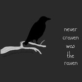 Never Craven Was the Raven