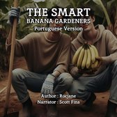 Smart Banana Gardeners, The