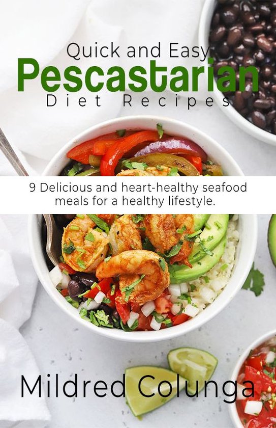 Quick and Easy Pescatarian Diet Recipes (ebook), Mildred Colunga ...