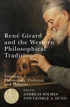 Studies in Violence, Mimesis & Culture- René Girard and the Western Philosophical Tradition, Volume 1