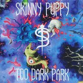Skinny Puppy - Too Dark Park (LP)