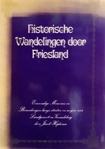 Historische wandelingen door. Friesland 1894-1917