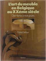 L'art du meuble en Belgique au XXème siècle : de Horta à nos jours