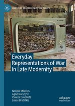 Identities and Modernities in Europe - Everyday Representations of War in Late Modernity
