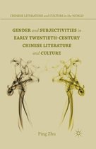 Chinese Literature and Culture in the World - Gender and Subjectivities in Early Twentieth-Century Chinese Literature and Culture